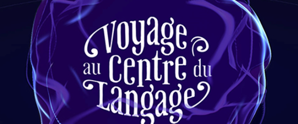Voyage au centre du langage